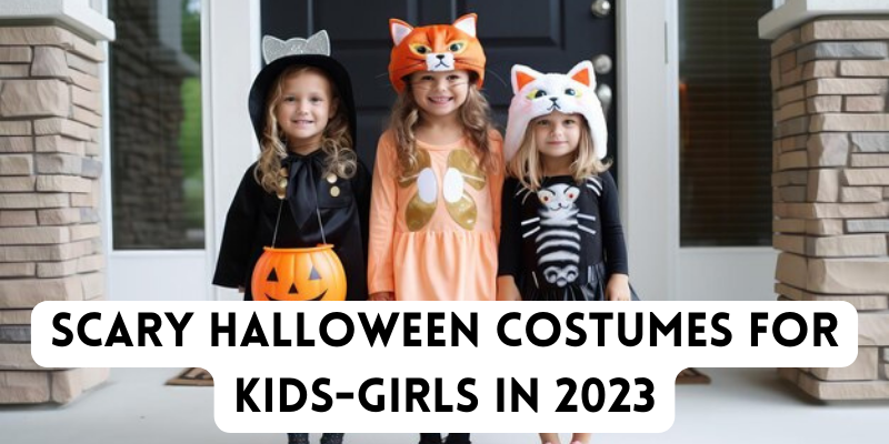 Scary Halloween Costumes for Kids-Girls in 2023