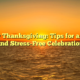 Happy Thanksgiving: Tips for a Joyful and Stress-Free Celebration