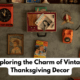 Exploring the Charm of Vintage Thanksgiving Decor