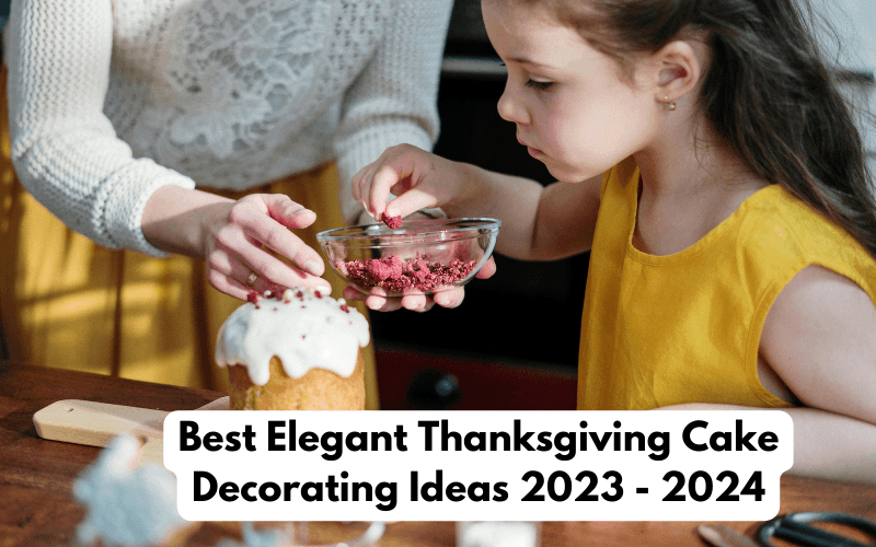 Best Elegant Thanksgiving Cake Decorating Ideas 2023 - 2024
