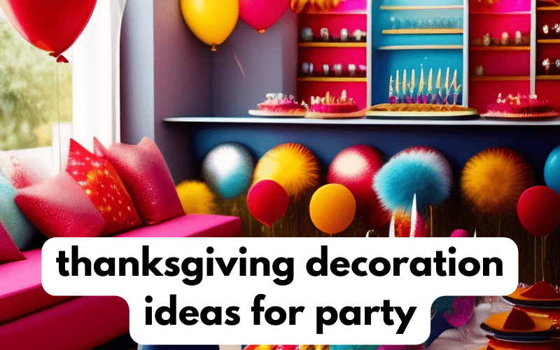 thanksgiving decoration ideas for party