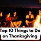 Top 10 Things to Do on Thanksgiving 2023- 2024