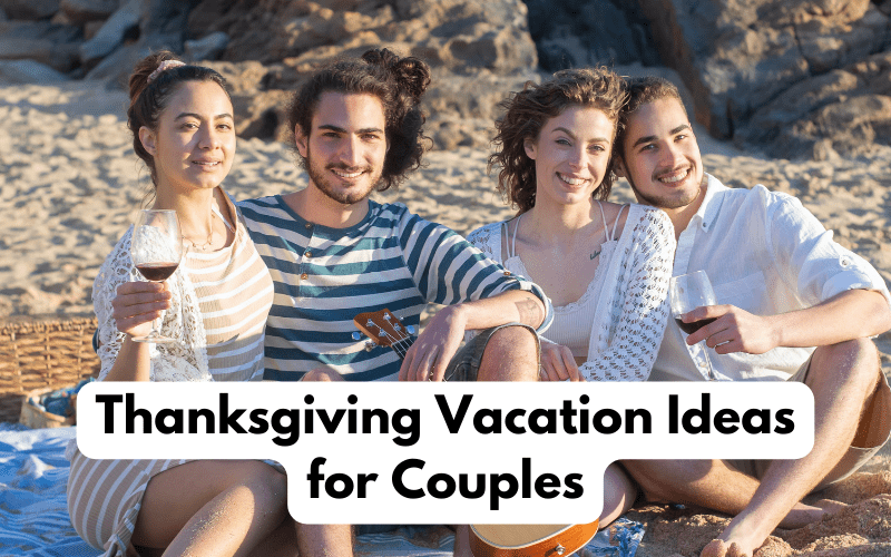 Thanksgiving Vacation Ideas for Couples