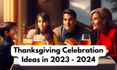 Thanksgiving Celebration Ideas in 2023 - 2024